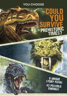 You Choose: Prehistoric Survival #: You Choose Prehistoric Survival