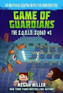 The S.Q.U.I.D. Squad #03: Game of the Guardians (Graphic Novel)