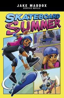 Jake Maddox Graphic Novels: Skateboard Summer (Graphic Novel)