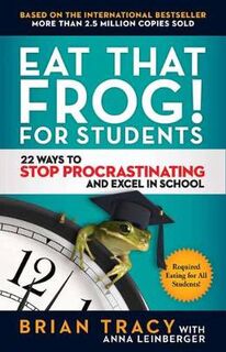 Eat That Frog! For Students