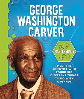 Masterminds: George Washington Carver