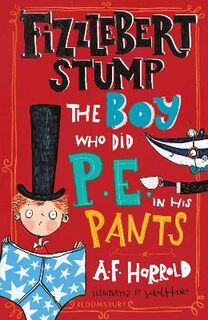 Fizzlebert Stump #05: Boy Who Did P.E. in His Pants, The