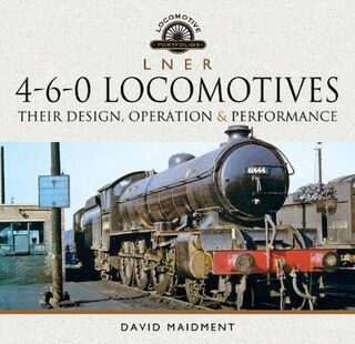 Locomotive Portfolio #: L N E R 4-6-0 Locomotives