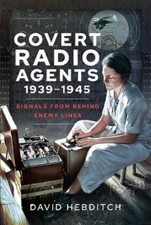 Covert Radio Operators, 1939-1945