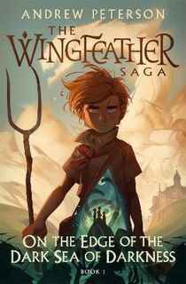 The Wingfeather Saga #01: On the Edge of the Dark Sea of Darkness