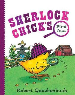 Sherlock Chick: Sherlock Chick's First Case