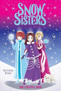 Snow Sisters #02: Crystal Rose, The