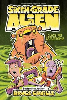Sixth-Grade Alien #06: Class Pet Catastrophe