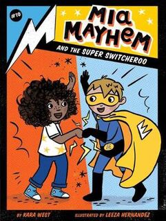 Mia Mayhem #10: Mia Mayhem and the Super Switcheroo
