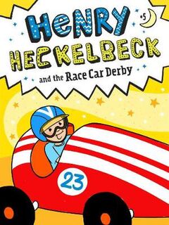 Henry Heckelbeck #05: Henry Heckelbeck and the Race Car Derby