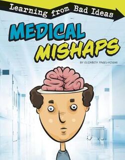 Fantastic Fails #: Medical Mishaps