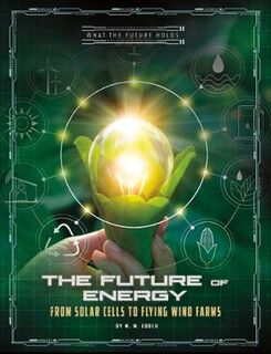 What the Future Holds #: The Future of Energy