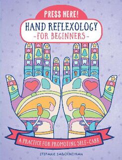 Press Here!: Press Here! Hand Reflexology for Beginners