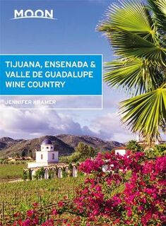 Tijuana, Ensenada & Valle de Guadalupe Wine Country  (1st Edition)