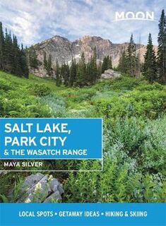 Salt Lake, Park City & the Wasatch Range  (1st Edition)