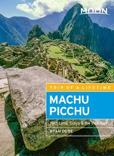 Moon Travel Guides: Machu Picchu