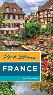 Rick Steves #: Rick Steves France  (2021 - 19th Edition)