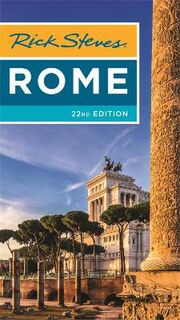 Rick Steves #: Rick Steves Rome  (2021 - 22nd Edition)