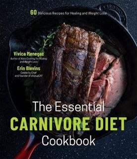 The Essential Carnivore Diet Cookbook