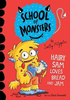 School of Monsters #02: Hairy Sam Loves Bread and Jam