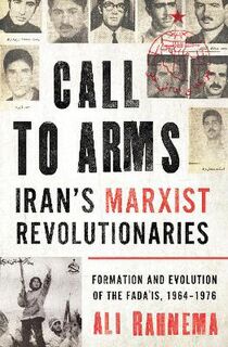 Radical Histories of the Middle East: Call to Arms: Iran's Marxist Revolutionaries
