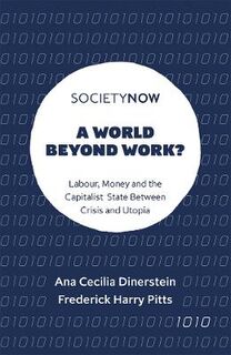 SocietyNow #: A World Beyond Work?