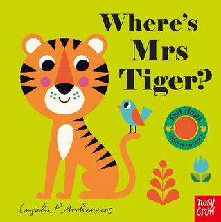 Where's Mrs Tiger? (Felt Lift-the-Flap Board Book with Mirror)