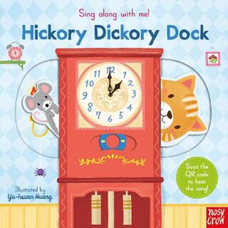 Sing Along with Me!: Hickory Dickory Dock (Slider Board Book)