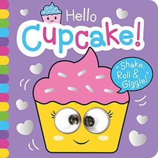 Hello Cupcake - Shake Roll and Giggle Books (Die-Cut-Holes)