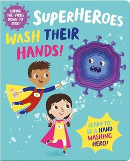 Superheroes Wash Their Hands! (Die-Cut Holes)
