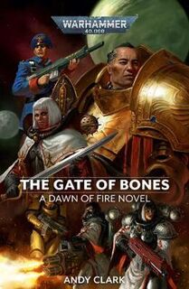 Warhammer 40,000: Dawn of Fire: The Gate of Bones