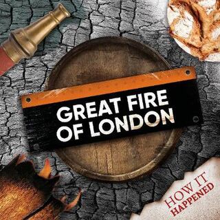 How It Happened: The Great Fire of London