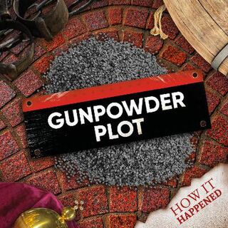 How It Happened: The Gunpowder Plot