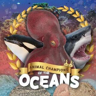 Animal Champions of the: Oceans