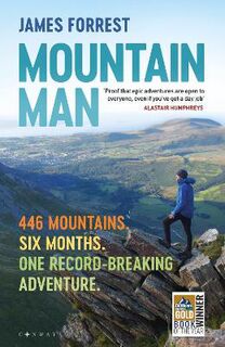 Mountain Man: 446 Mountains, Six months, One Record Breaking Adventure