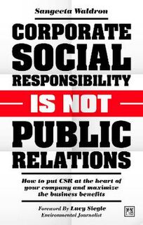 Corporate Social Responsibility is Not Public Relations