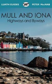 Luath Guides #: Mull and Iona