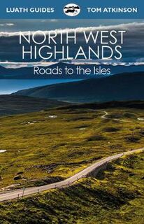 Luath Guides #: The North West Highlands