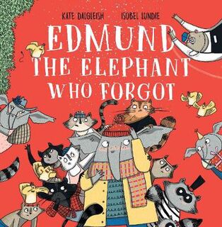 Edmund The Elephant Who Forgot  (Illustrated Edition)