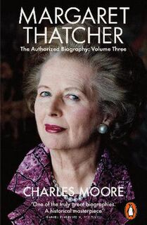 Margaret Thatcher: The Authorized Biography Volume 03: Herself Alone