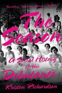 Season, The: A Social History of the Debutante
