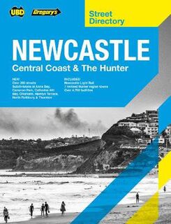 UBD Street Directory: Newcastle Central Coast and The Hunter