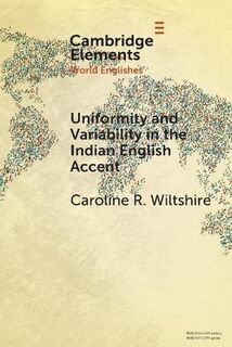 Elements in World Englishes: Uniformity and Variability in the Indian English Accent