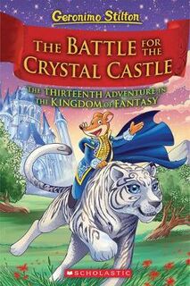 Geronimo Stilton: Kingdom of Fantasy #13: The Battle for Crystal Castle
