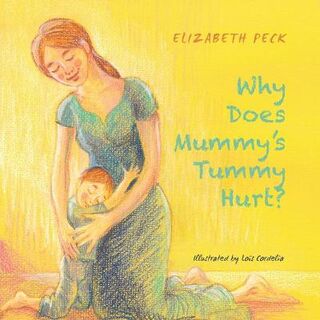 Why Does Mummy's Tummy Hurt?