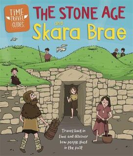 Time Travel Guides #: The Stone Age and Skara Brae