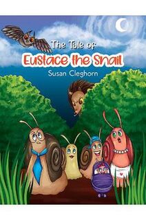 The Tale of Eustace the Snail