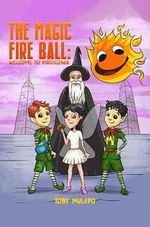 The Magic Fire Ball: Welcome to Magiconia