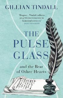 Pulse Glass, The: And The Beat of Other Hearts