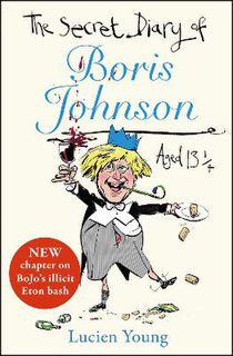 Secret Diary of Boris Johnson Aged 131/4, The